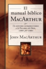 El manual biblico MacArthur : Un estudio introductorio a la Palabra de Dios, libro por libro - eBook