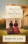 Mrs. Lee and Mrs. Gray : A Novel - eBook