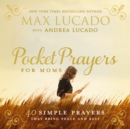 Pocket Prayers for Moms : 40 Simple Prayers That Bring Peace and Rest - eBook