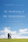 The Awakening of HK Derryberry : My Unlikely Friendship with the Boy Who Remembers Everything - Book