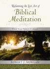 Reclaiming the Lost Art of Biblical Meditation : Find True Peace in Jesus - Book