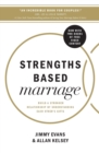 Strengths Based Marriage : Build a Stronger Relationship by Understanding Each Other's Gifts - Book