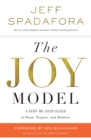 The Joy Model : A Step-by-Step Guide to Peace, Purpose, and Balance - eBook