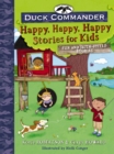 Duck Commander Happy, Happy, Happy Stories for Kids : Fun and Faith-Filled Stories - eBook