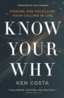 Know Your Why : Finding and Fulfilling Your Calling in Life - eBook