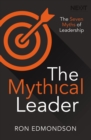 The Mythical Leader : The Seven Myths of Leadership - eBook