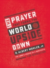 The Prayer That Turns the World Upside Down : The Lord's Prayer as a Manifesto for Revolution - Book