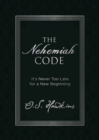 The Nehemiah Code : It's Never Too Late for a New Beginning - Book