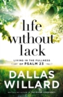 Life Without Lack : Living in the Fullness of Psalm 23 - Book