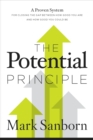 The Potential Principle : A Proven System for Closing the Gap Between How Good You Are and How Good You Could Be - Book