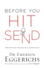 Before You Hit Send : Preventing Headache and Heartache - Book