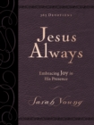 Jesus Always, Large Text Leathersoft, with Full Scriptures : Embracing Joy in His Presence (a 365-Day Devotional) - Book