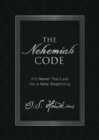 The Nehemiah Code : It's Never Too Late for a New Beginning - eBook