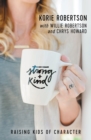 Strong and Kind : Raising Kids of Character - Book