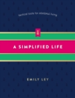 A Simplified Life : Tactical Tools for Intentional Living - Book