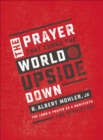 The Prayer That Turns the World Upside Down : The Lord's Prayer as a Manifesto for Revolution - eBook
