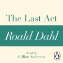 The Last Act (A Roald Dahl Short Story) - eAudiobook