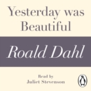 Yesterday was Beautiful (A Roald Dahl Short Story) - eAudiobook