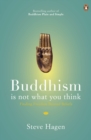 Buddhism is Not What You Think : Finding Freedom Beyond Beliefs - Book