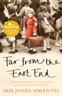 Far from the East End : The moving story of an evacuee's survival and search for home - Book