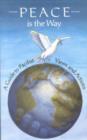 Peace is the Way : A Guide to Pacifist Views and Actions - Book