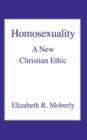 Homosexuality : A New Christian Ethic - Book
