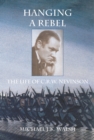 Hanging a Rebel : The Life of C.R.W. Nevinson - Book