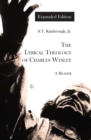 The Lyrical Theology of Charles Wesley : A Reader (Expanded Edition) - eBook