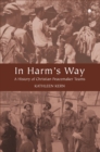 In Harm's Way : A History of Christian Peacemaker Teams - eBook