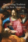 The Healing Tradition of the New Testament - eBook