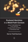 Ecclesial Identities in a Multi-Faith Context : Jesus Truth-Gatherings (Yeshu Satsangs) among Hindus and Sikhs in Northwest India - eBook