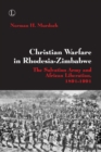Christian Warfare in Rhodesia-Zimbabwe : The Salvation Army and African Liberation, 1891-1991 - eBook