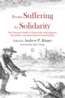 From Suffering to Solidarity : The Historical Seeds of Mennonite Interreligious, Interethnic and International Peacebuilding - eBook