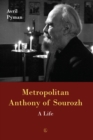 Metropolitan Anthony of Sourozh : A Life - eBook