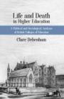 Life and Death in Higher Education : A Political and Sociological Analysis of British Colleges of Education - eBook