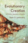 Evolutionary Creation : A Christian Approach to Evolution - Book