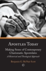 Apostles Today : Making Sense of Contemporary Charismatic Apostolates: A Historical and Theological Approach - Book