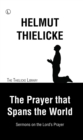 Prayer that Spans the World, The RP : Sermons on the Lord's Prayer - Book