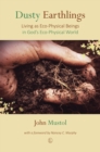 Dusty Earthlings : Living as Eco-Physical Beings in God's Eco-Physical World - Book