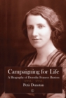 Campaigning for Life : A Biography of Dorothy Frances Buxton - Book