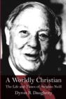 A Worldly Christian : The Life and Times of Stephen Neill - Book