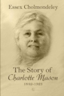 The Story of Charlotte Mason, 1842-1923 - Book
