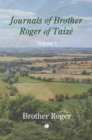 Journals of Brother Roger of Taize, Volume I - Book
