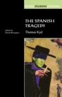 The Spanish Tragedy (Revels Student Edition) : Thomas Kyd - Book
