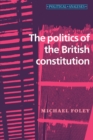 The Politics of the British Constitution - Book