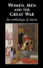 Women, Men and the Great War : An Anthology of Story - Book