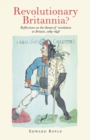 Revolutionary Britannia? : Reflections on the Threat of Revolution in Britain, 1789-1848 - Book