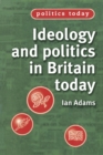 Ideology and Politics in Britain Today - Book