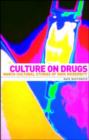 Culture on Drugs : Narco-cultural Studies of High Modernity - Book