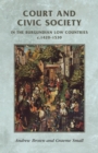 Court and Civic Society in the Burgundian Low Countries C.1420-1530 - Book